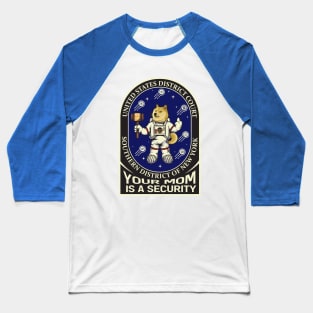 Doge wo helmet / Crypto v. SEC ("YOUR MOM IS A SECURITY") Baseball T-Shirt